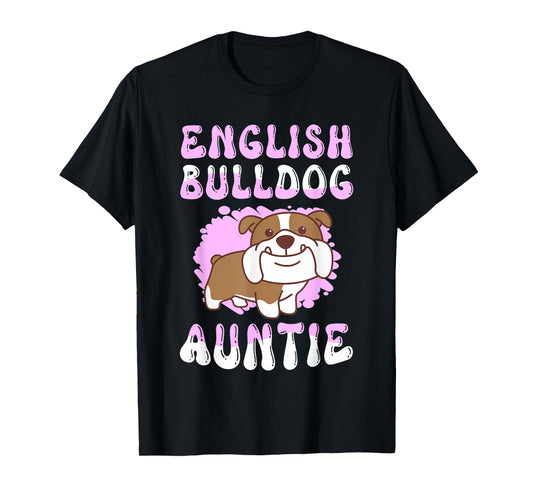 English Bulldog Auntie | Dog Aunt T-Shirt