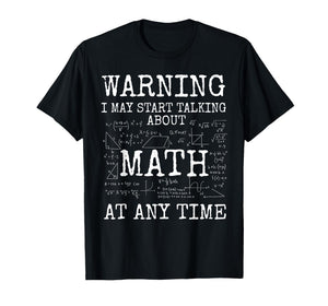 Warning May Start Talking About Math Funny Nerd T-Shirt
