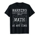 Warning May Start Talking About Math Funny Nerd T-Shirt