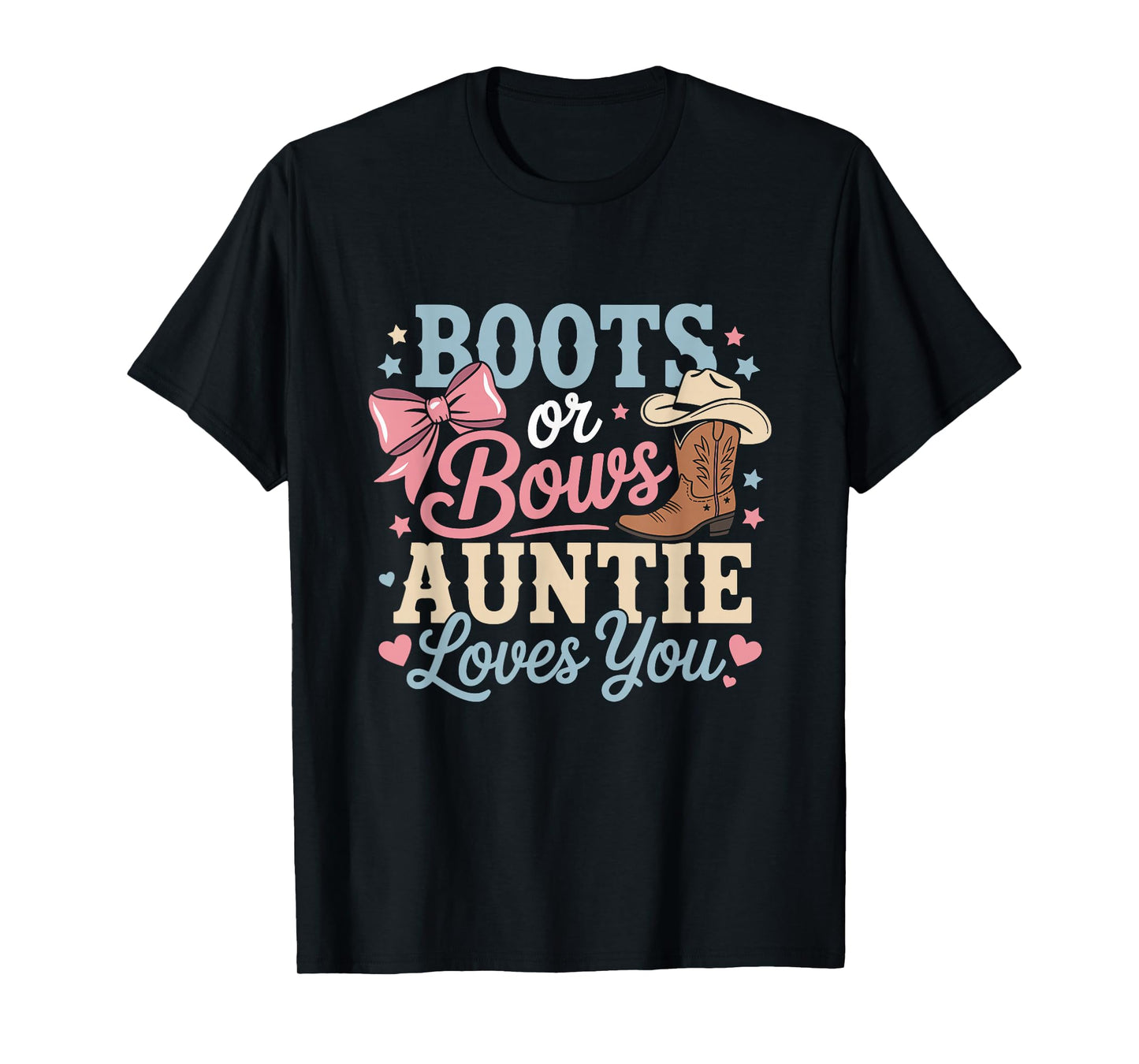 Boots or Bows Auntie Loves You Funny Gender Reveal Cowgirl T-Shirt