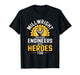 Millwright Engineers Need Heroes Too Industrial Machinery T-Shirt