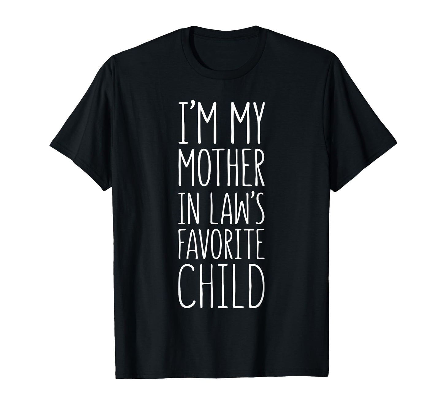 I'm My Mother in Law's Favorite Child Shirt Son Daughter T-Shirt