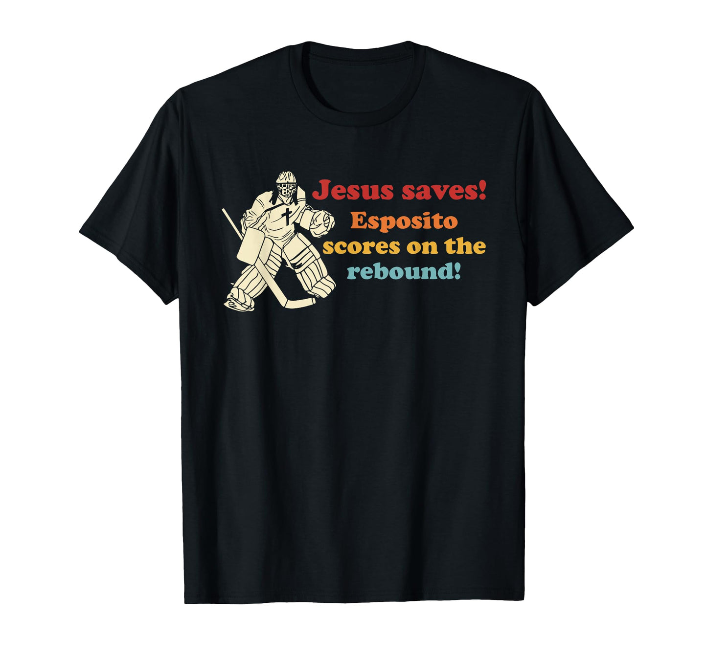 Jesus Saves Esposito Scores On The Rebound T-Shirt