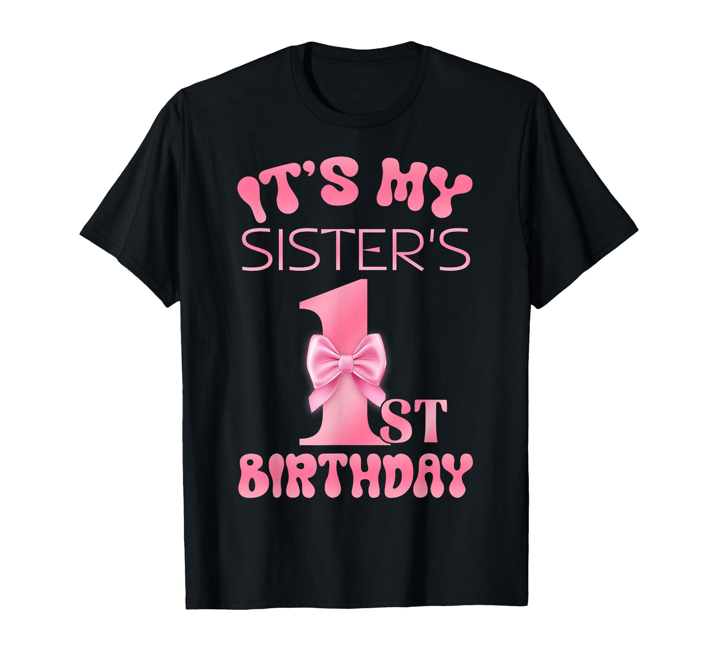 It's My Sister's 1st Birthday Girl Pink Party Themes T-Shirt
