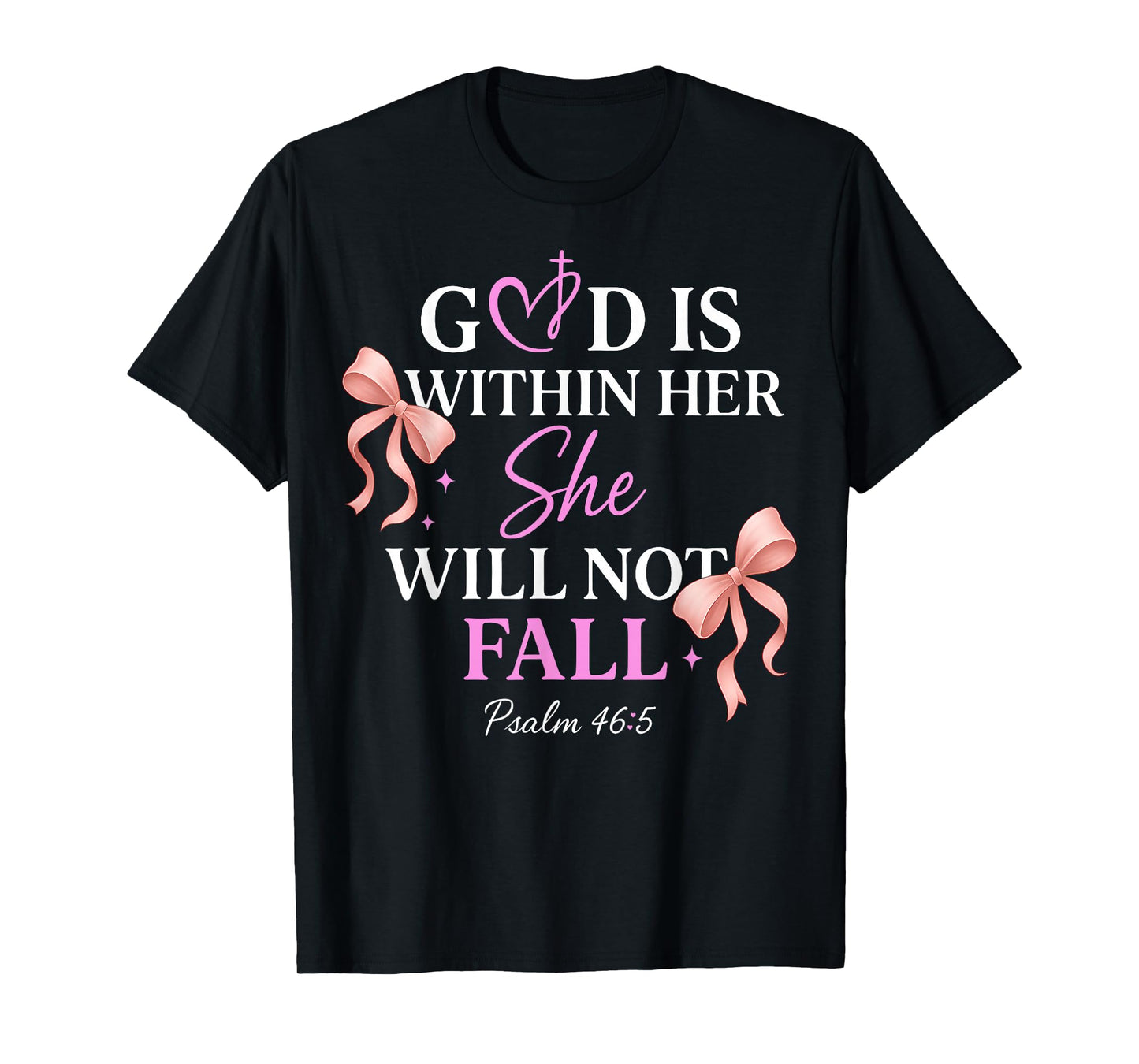 God is Within Her She Will Not Fall Psalms 46:5 T-Shirt