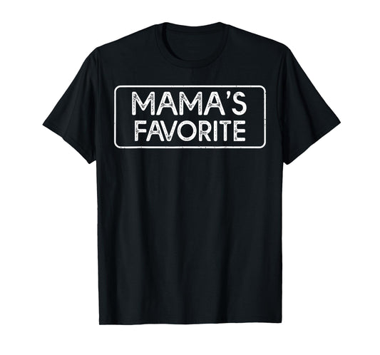 Funny Mama's Favorite Son Daughter I'm Mama's Favorite T-Shirt