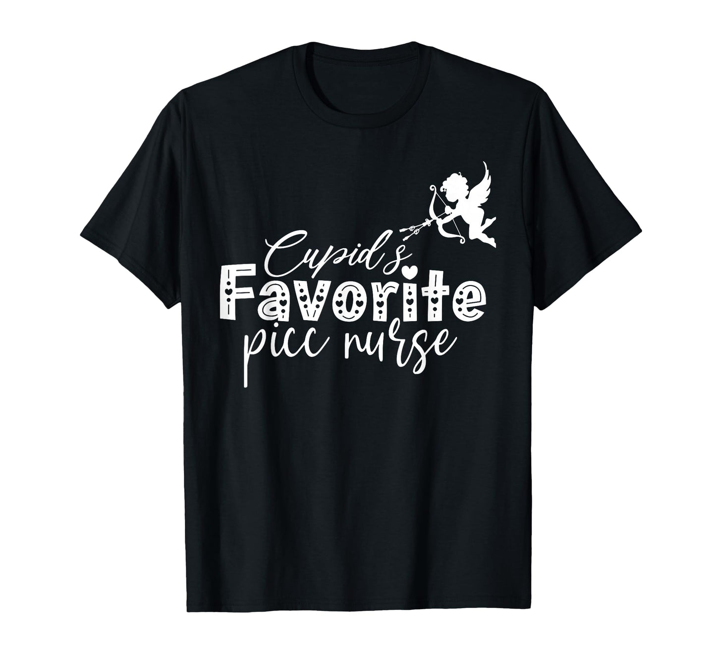 Cupid's Favorite PICC Nurse Valentine Vascular Access Team T-Shirt