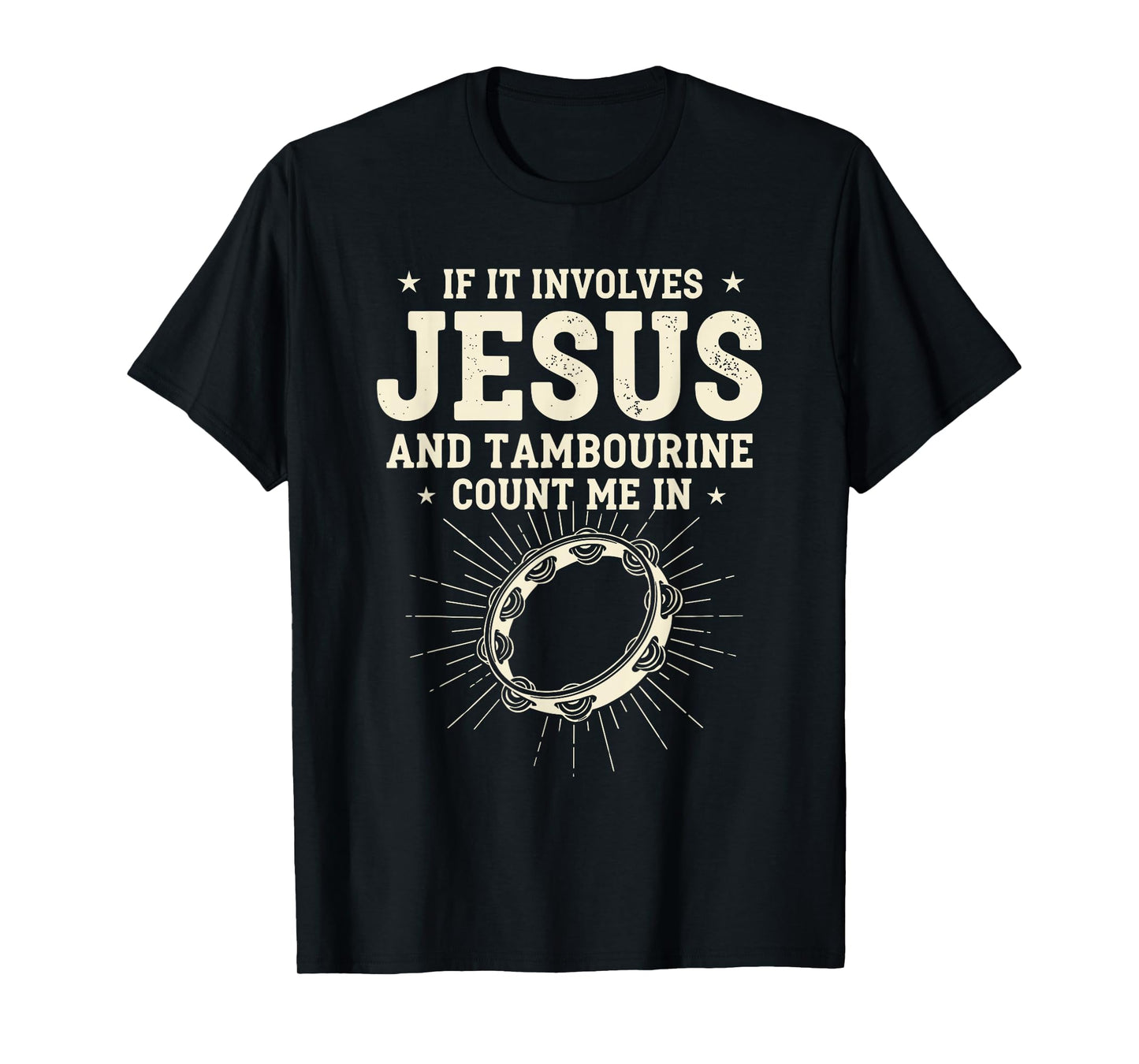 If It Involves Jesus and Tambourine Count Me in T-Shirt
