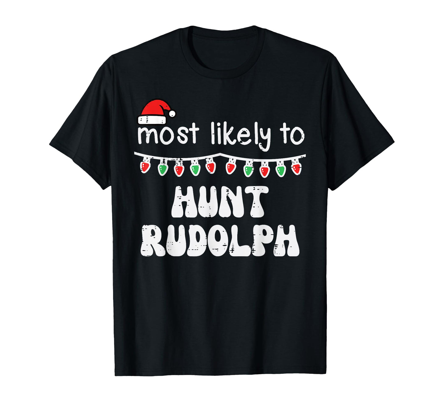 Christmas Most Likely to Hunt Reindeer Xmas Family Matching T-Shirt