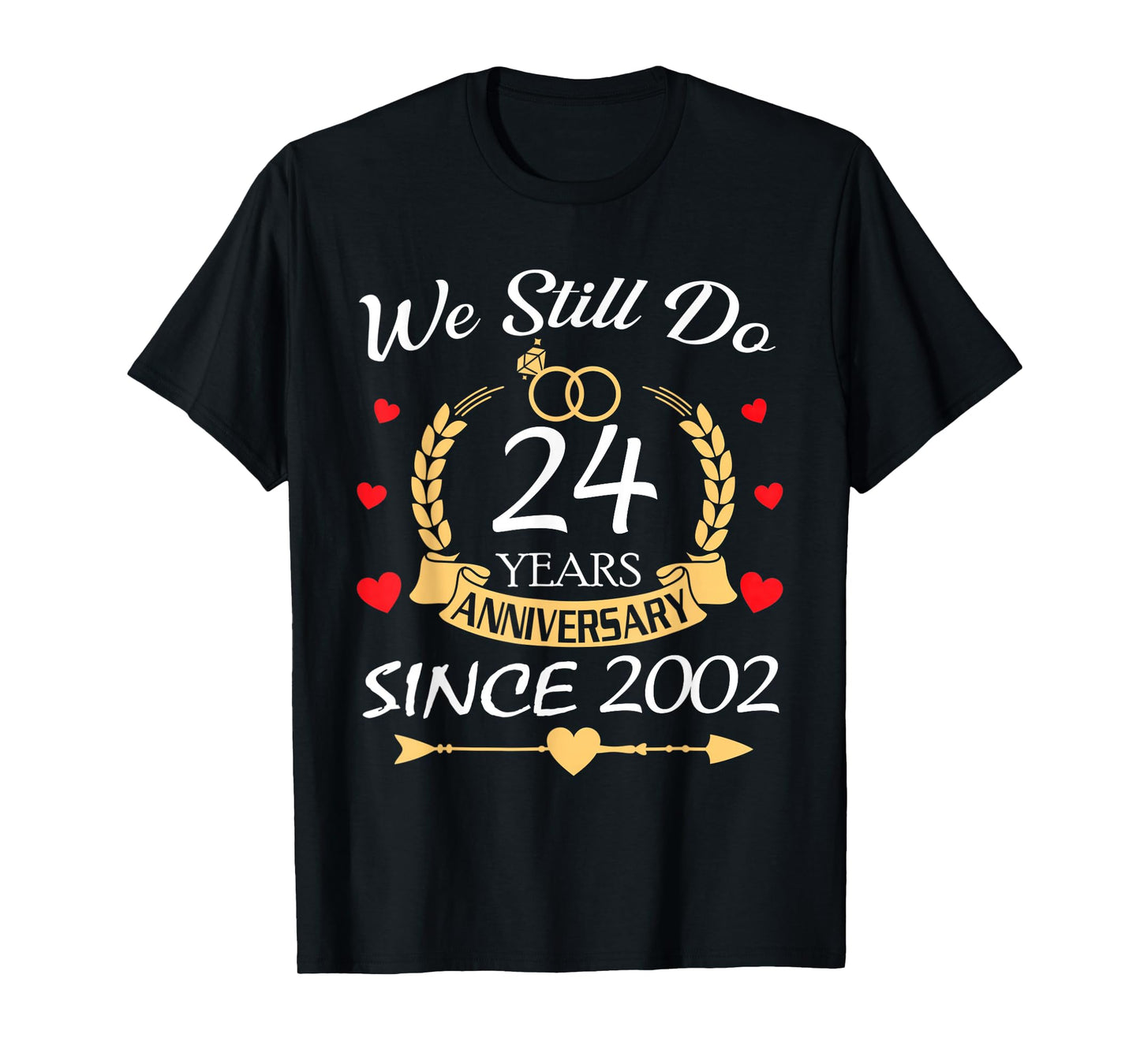 We Still Do 24 Year Anniversary Since 2002 Couple Wedding T-Shirt