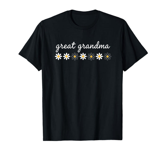 Grandparent Great Grandma Floral Daisies Mother's Day Great T-Shirt