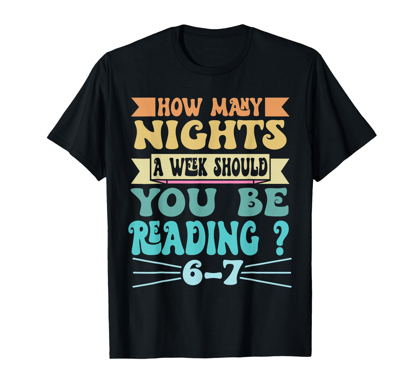 How Many Nights A Week Should You Be Reading 6-7 Retro Style T-Shirt
