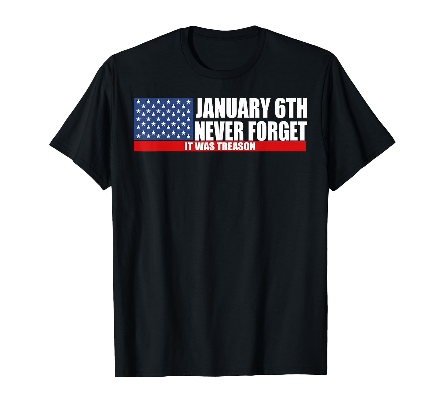 January 6th Never Forget It was Treason T-Shirt