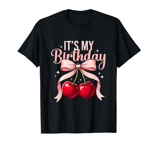 It's My Birthday Coquette Bow Cherry Birthday Girls Women T-Shirt