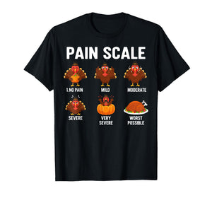 Pain Scale Turkey Pain Assessment Trauma Thanksgiving Nurse T-Shirt