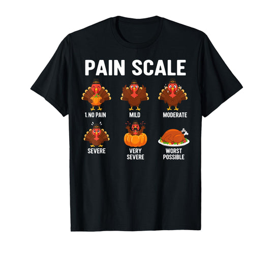 Pain Scale Turkey Pain Assessment Trauma Thanksgiving Nurse T-Shirt