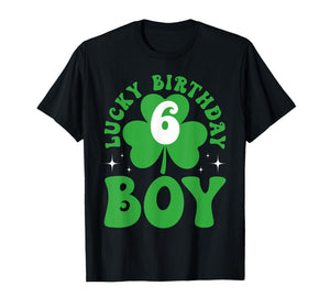 Lucky Birthday Boy 6 Years Old St Patrick's Day 6th Birthday T-Shirt