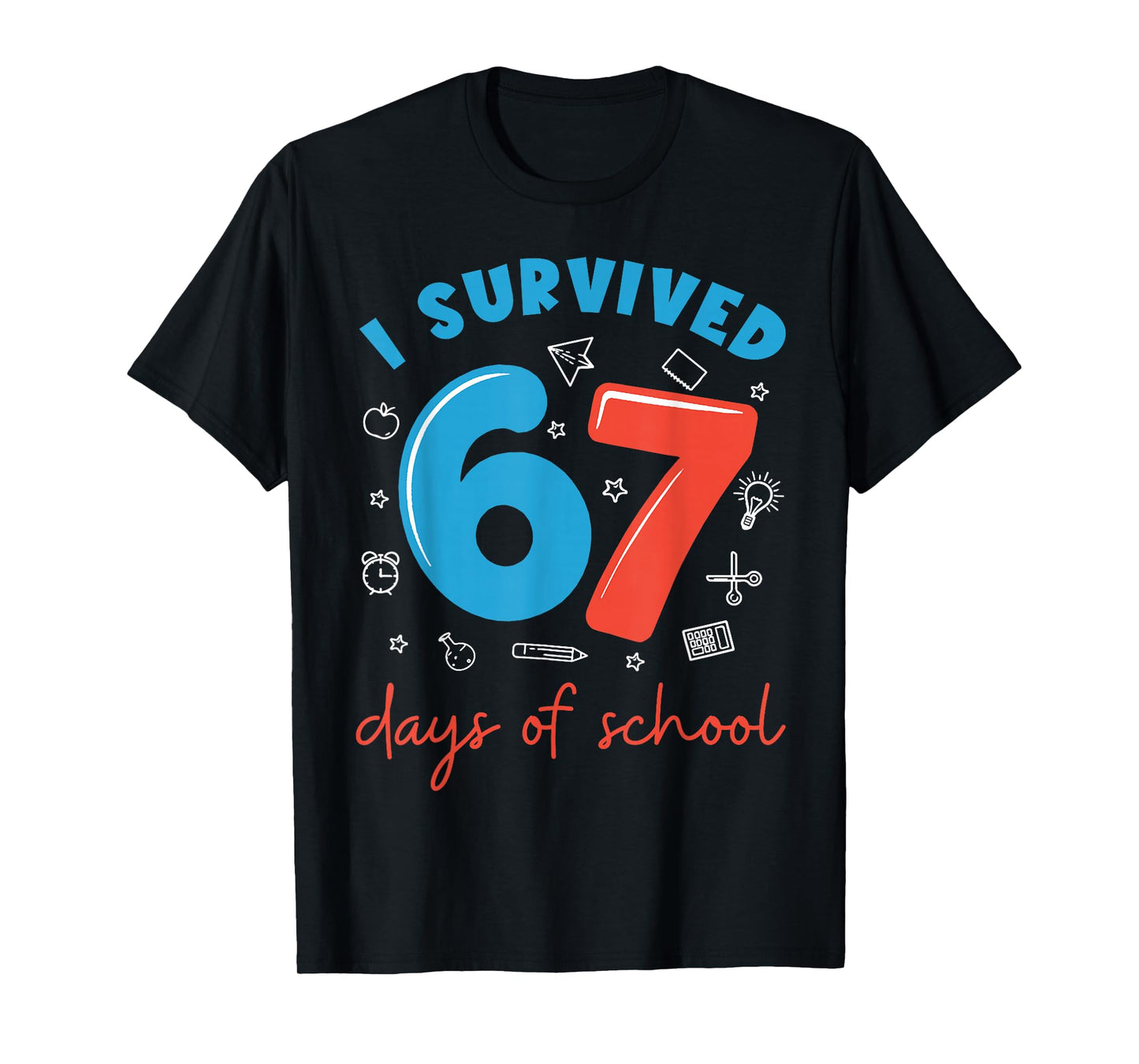 I Survived 67 Days of School Funny 6 7 Meme Teacher Student T-Shirt