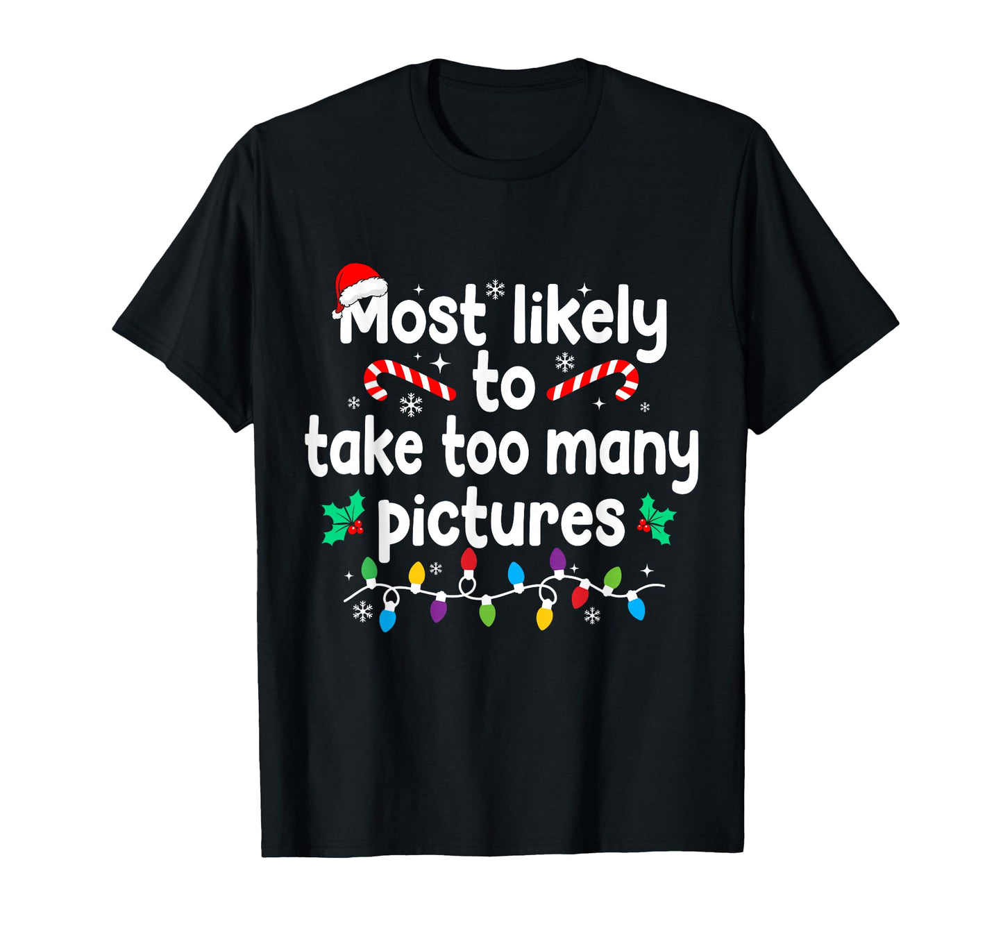 Most Likely to Take Too Many Pictures Christmas Pajamas T-Shirt