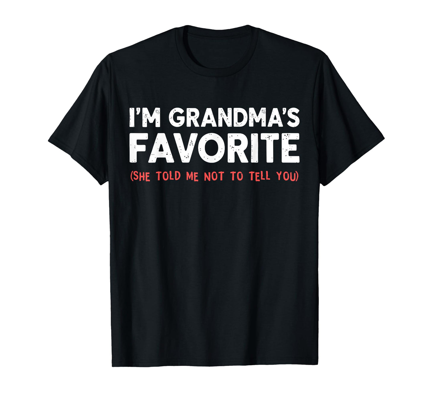 Funny Grandma’s Favorite Grandchild I'm Grandma’s Favorite T-Shirt