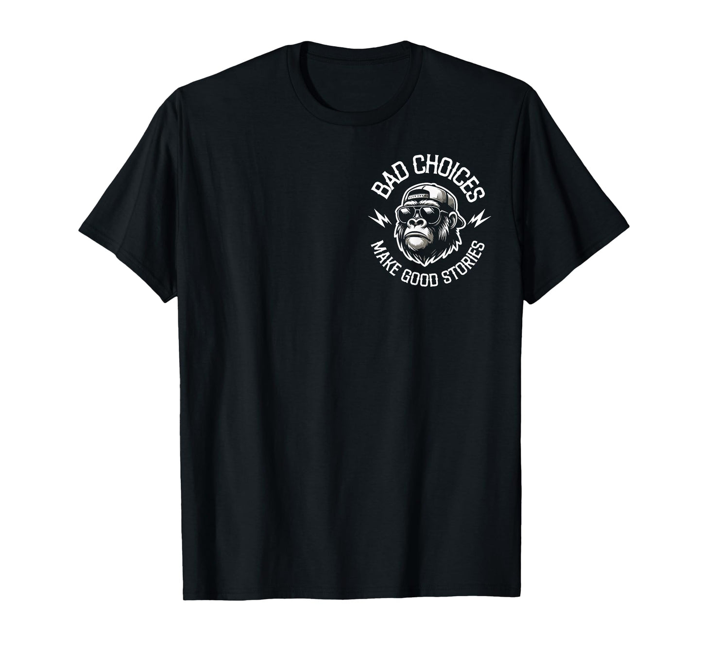 Monkey Bad Choices Make Good Stories Funny Saying 2 Sides T-Shirt