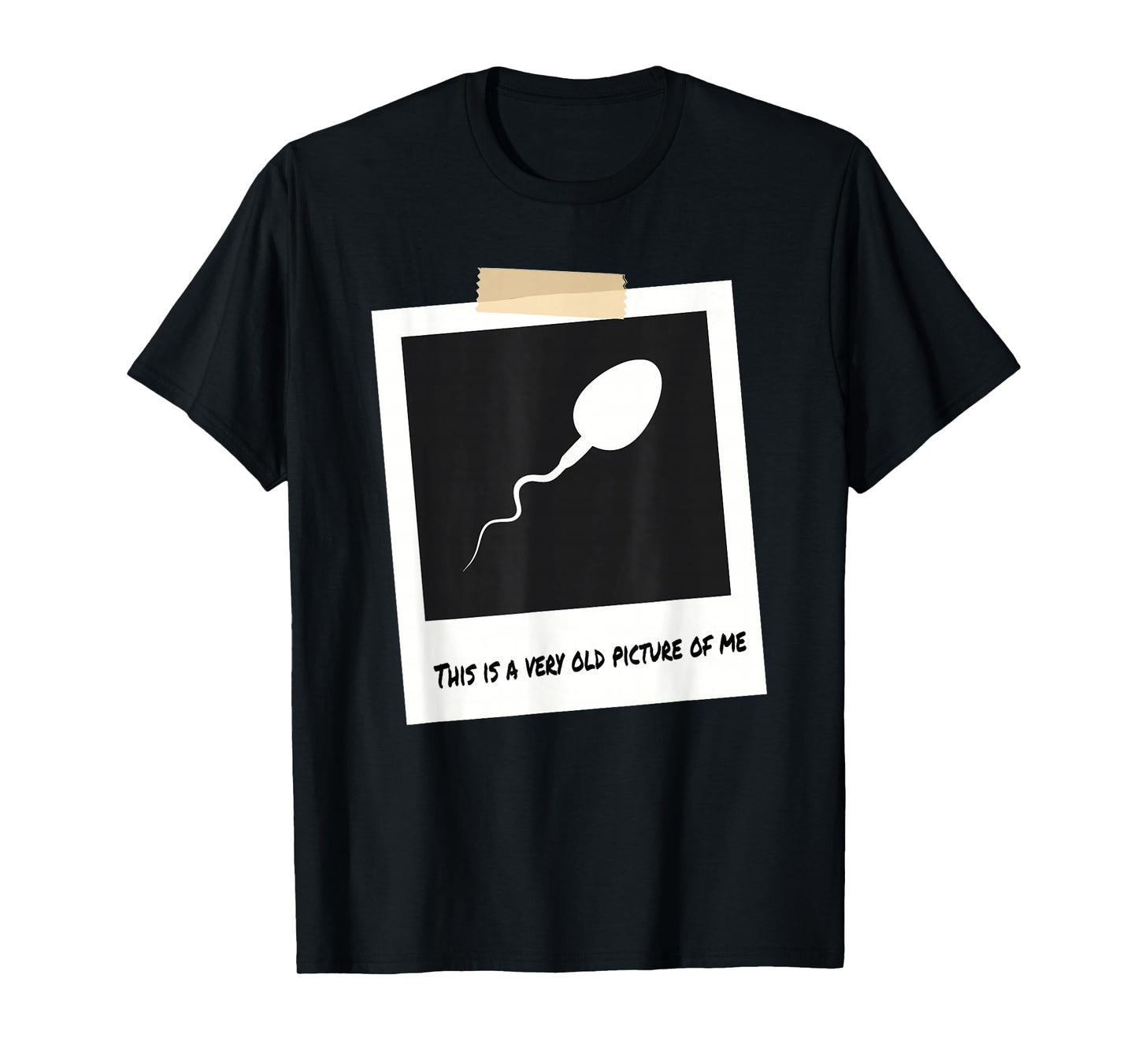 This is A Very Old Picture of Me Funny Sperm Birthday T-Shirt