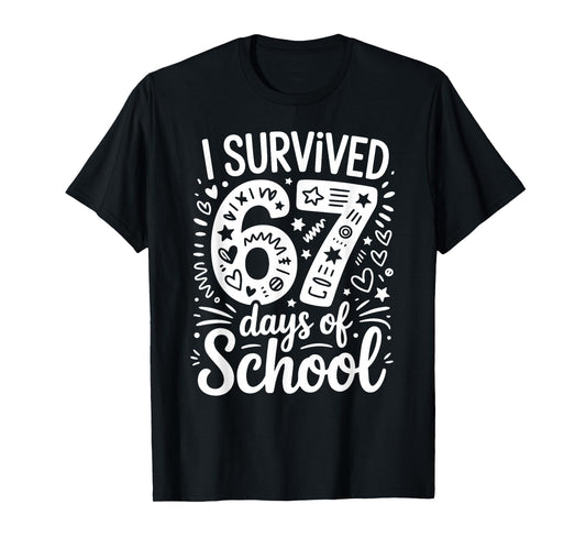 I Survived 67 Days of School Teacher Student Six Seven Meme T-Shirt