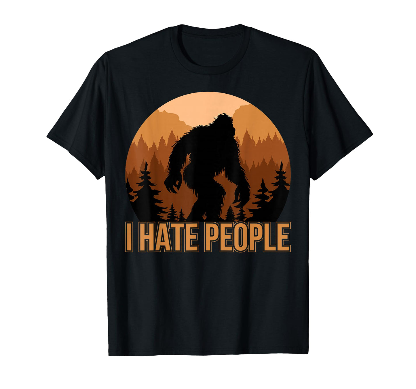 I Hate People Sasquatch or Bigfoot Retro Funny Squatch T-Shirt