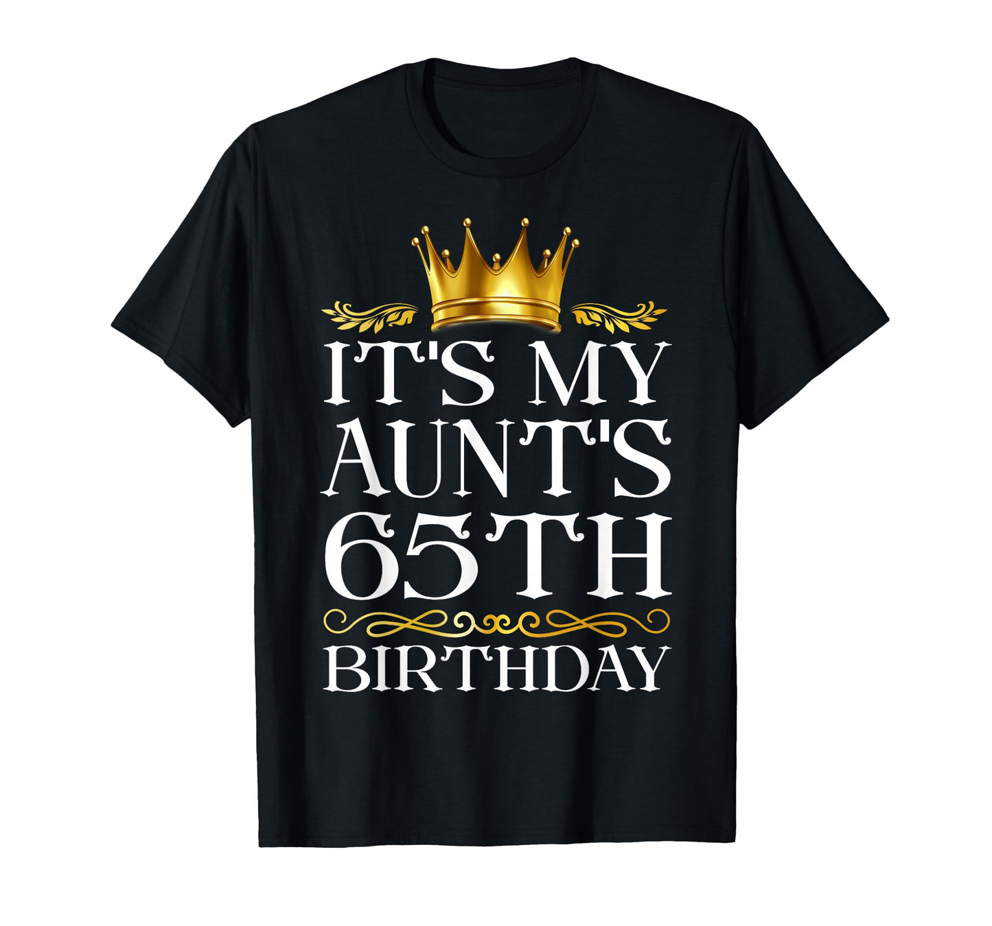 It's My Aunt's 65th Birthday Happy Birthday 65 Years Old T-Shirt