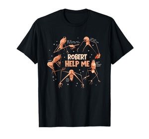 Funny Marcus The Worm Robert Help Me Meme T-Shirt
