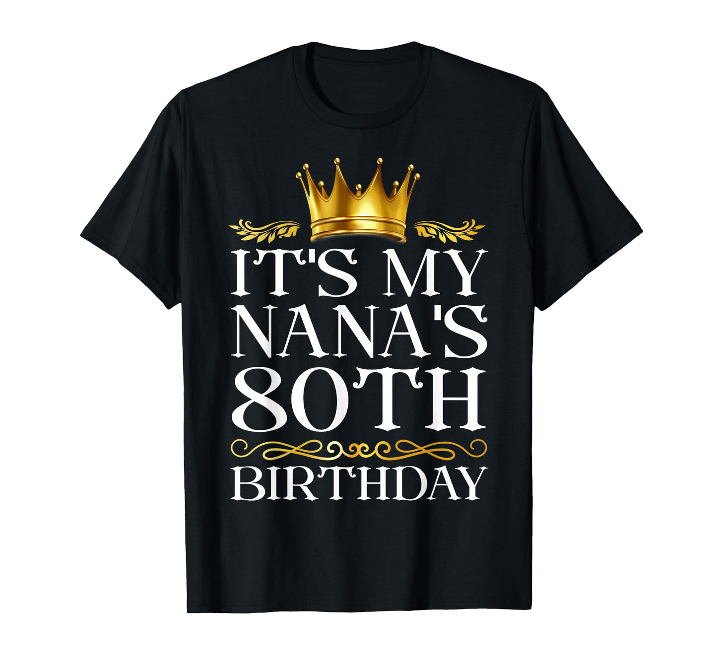 It's My Nana's 80th Birthday Happy Birthday 80 Years Old T-Shirt