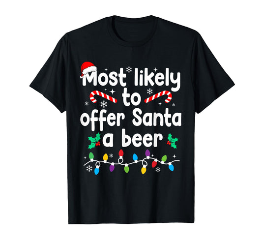 Most Likely to Offer Santa A Beer Christmas Pajamas T-Shirt