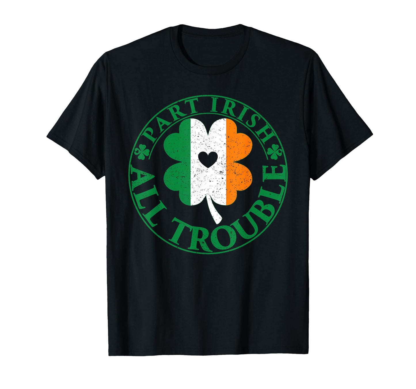 Part Irish All Trouble Clover Men Women Kids St Patricks Day T-Shirt