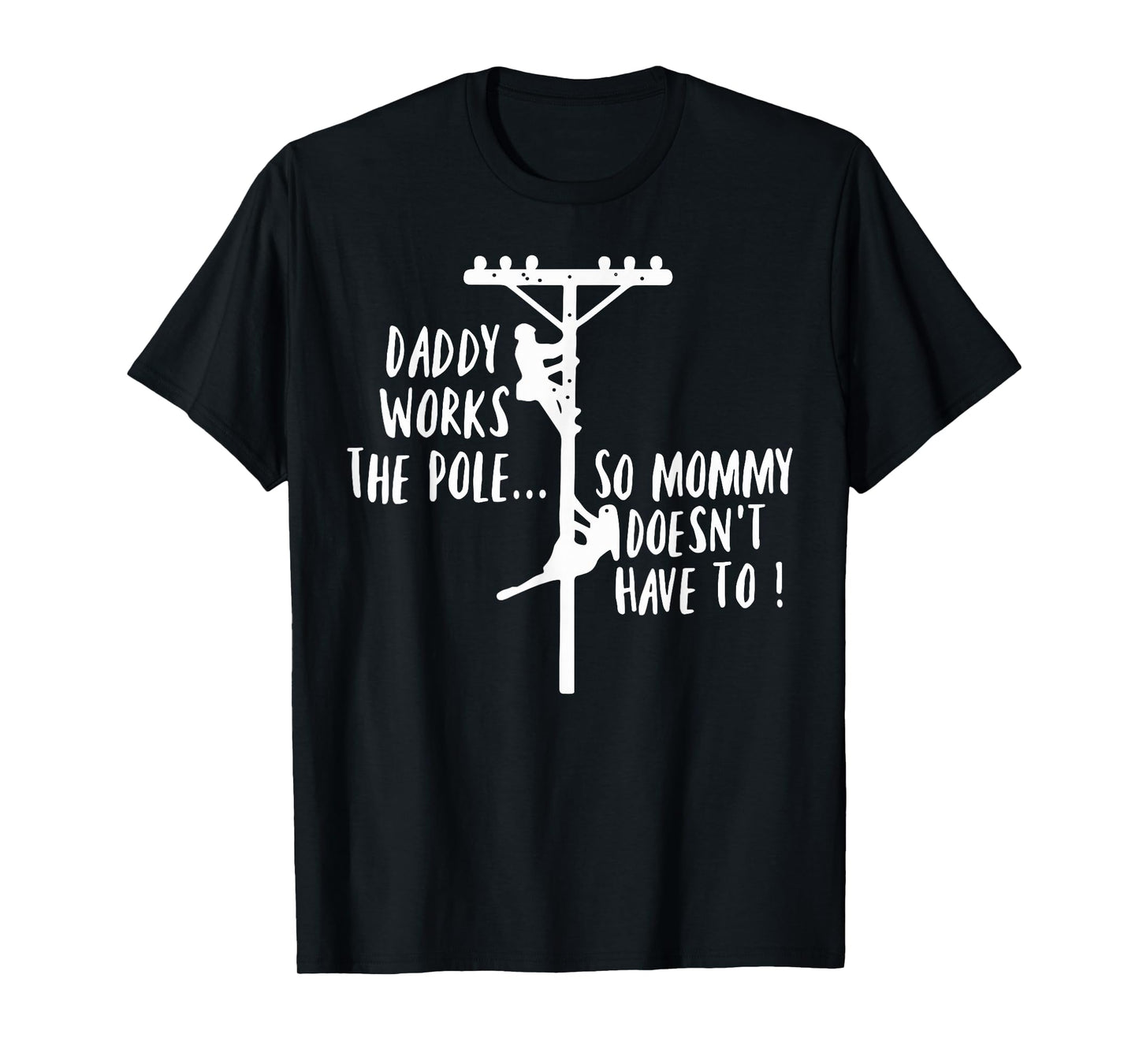 Retro Daddy Works The Pole So Mommy Doesn't Have to Lineman T-Shirt