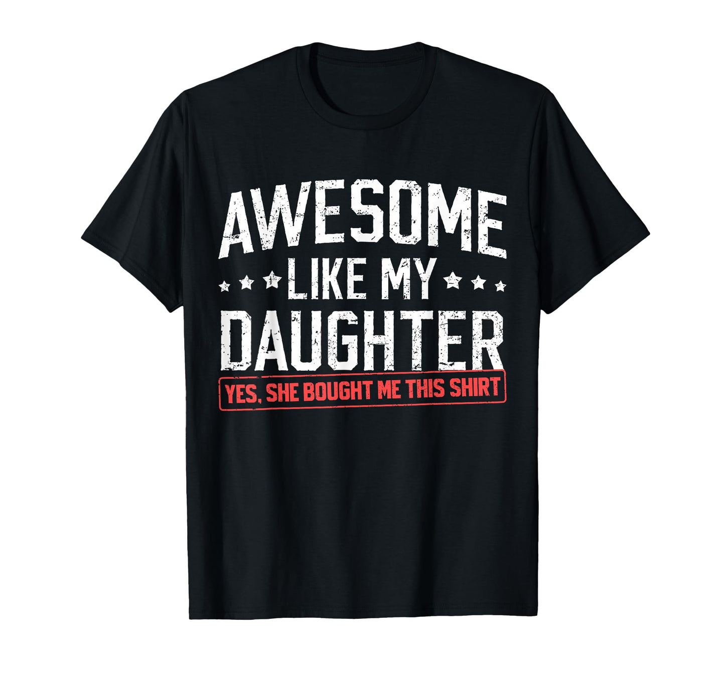 Awesome Like My Daughter Funny Dad Daddy Papa Mom Mama T-Shirt