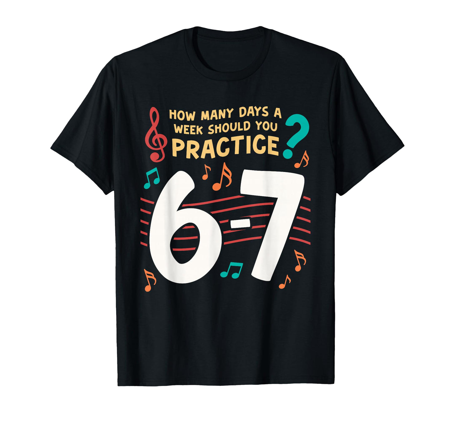 Funny Six Seven 6 7 Meme for Music Teacher T-Shirt