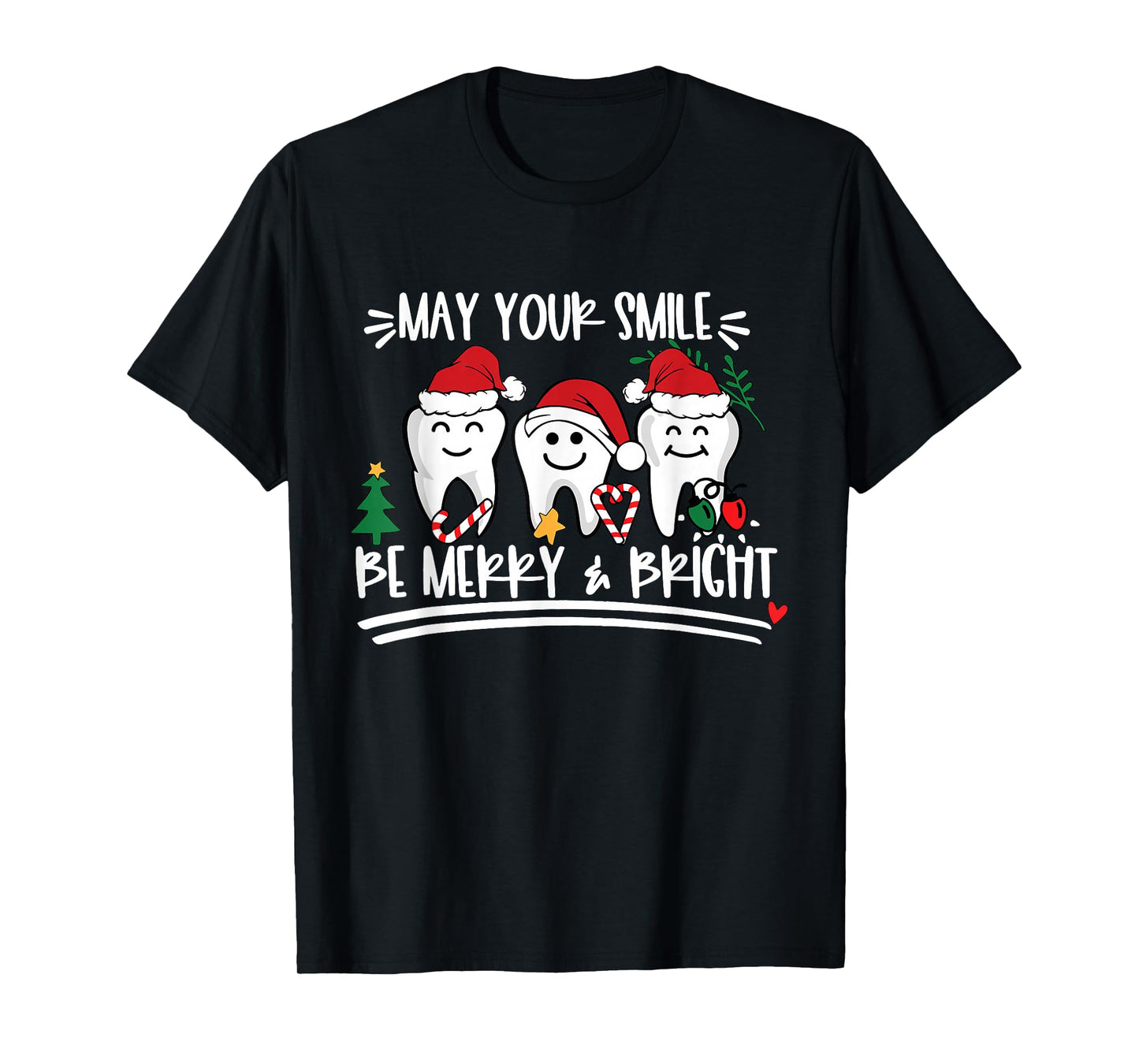 May Your Smile Be Merry and Bright Christmas Dentist Dental T-Shirt