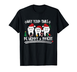 May Your Smile Be Merry and Bright Christmas Dentist Dental T-Shirt