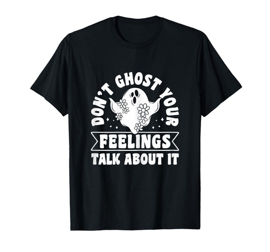 Dont Ghost Your Feelings Talk About It School Counselor T-Shirt