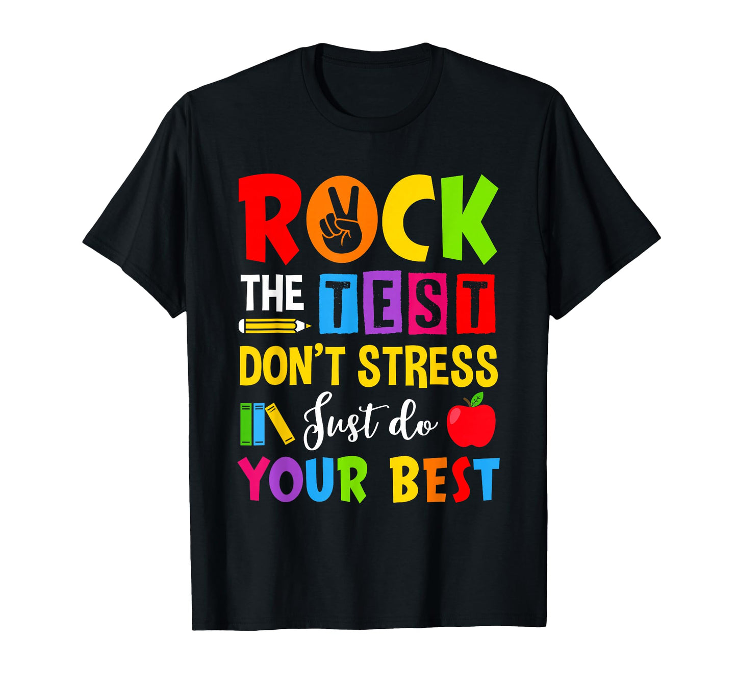 Rock The Test Don't Stress Just Do Your Best Teacher Testing T-Shirt
