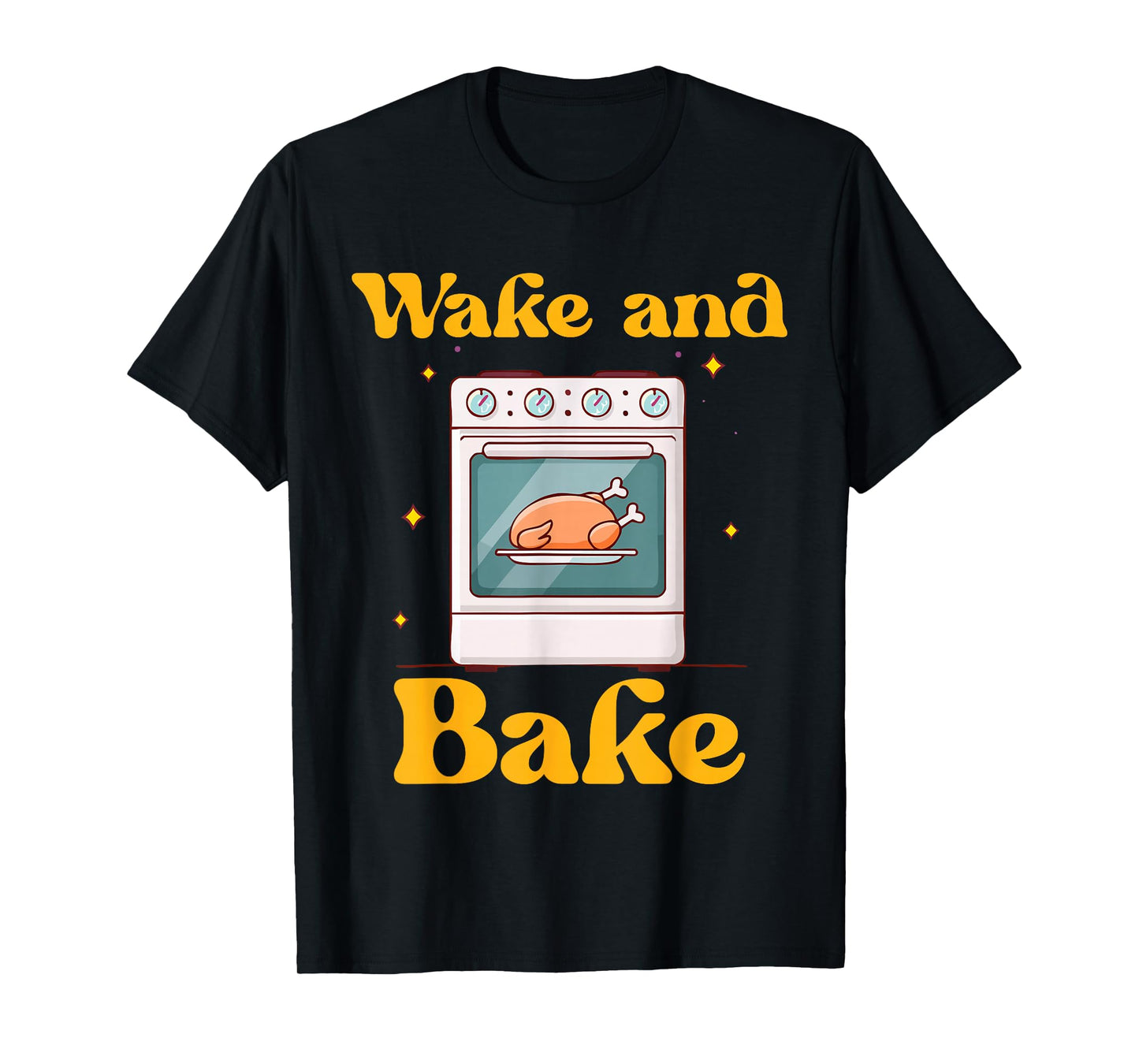 Funny Thanksgiving Cooking Wake and Bake Oven Turkey T-Shirt