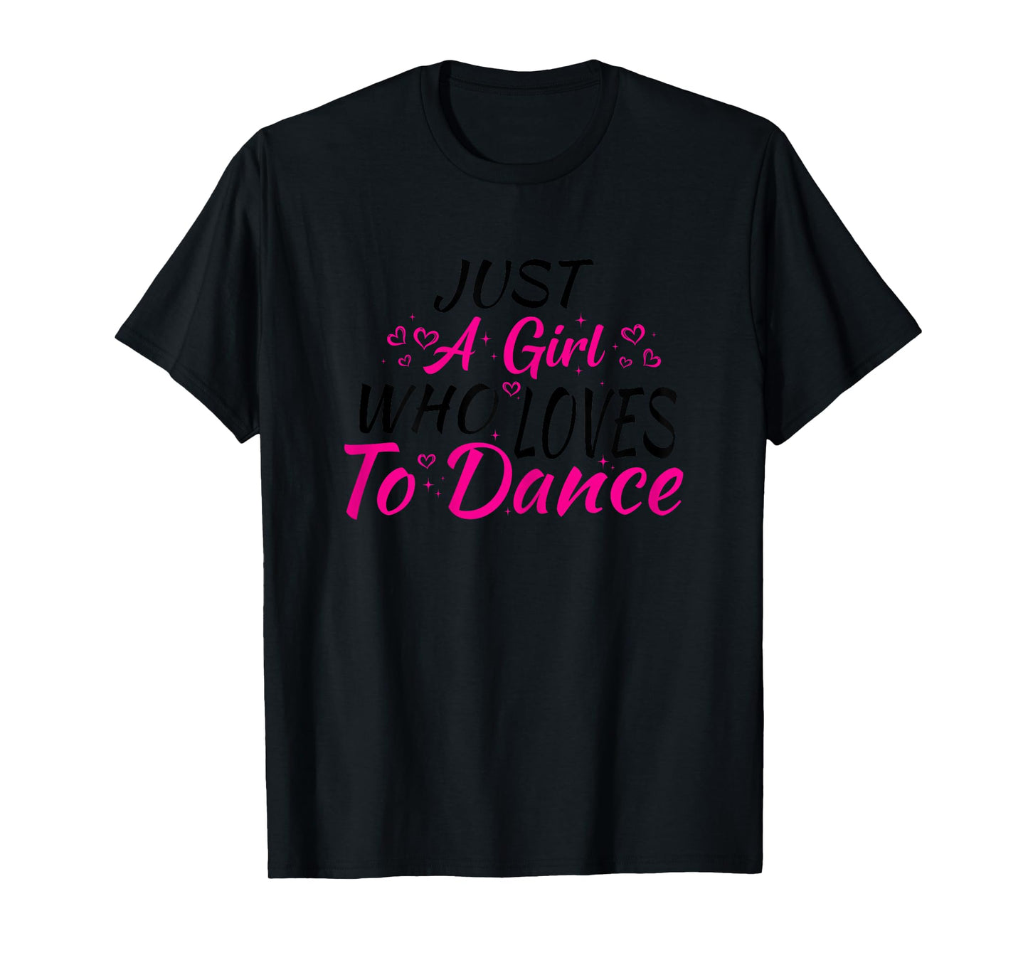 Just A Girl Who Loves to Dance T-Shirt