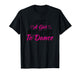 Just A Girl Who Loves to Dance T-Shirt