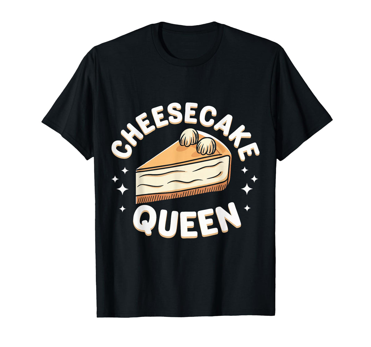 Cheesecake Cheesecake Queen T-Shirt