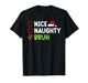 Christmas Nice Naughty Bruh Funny Xmas List Women Men Kids T-Shirt
