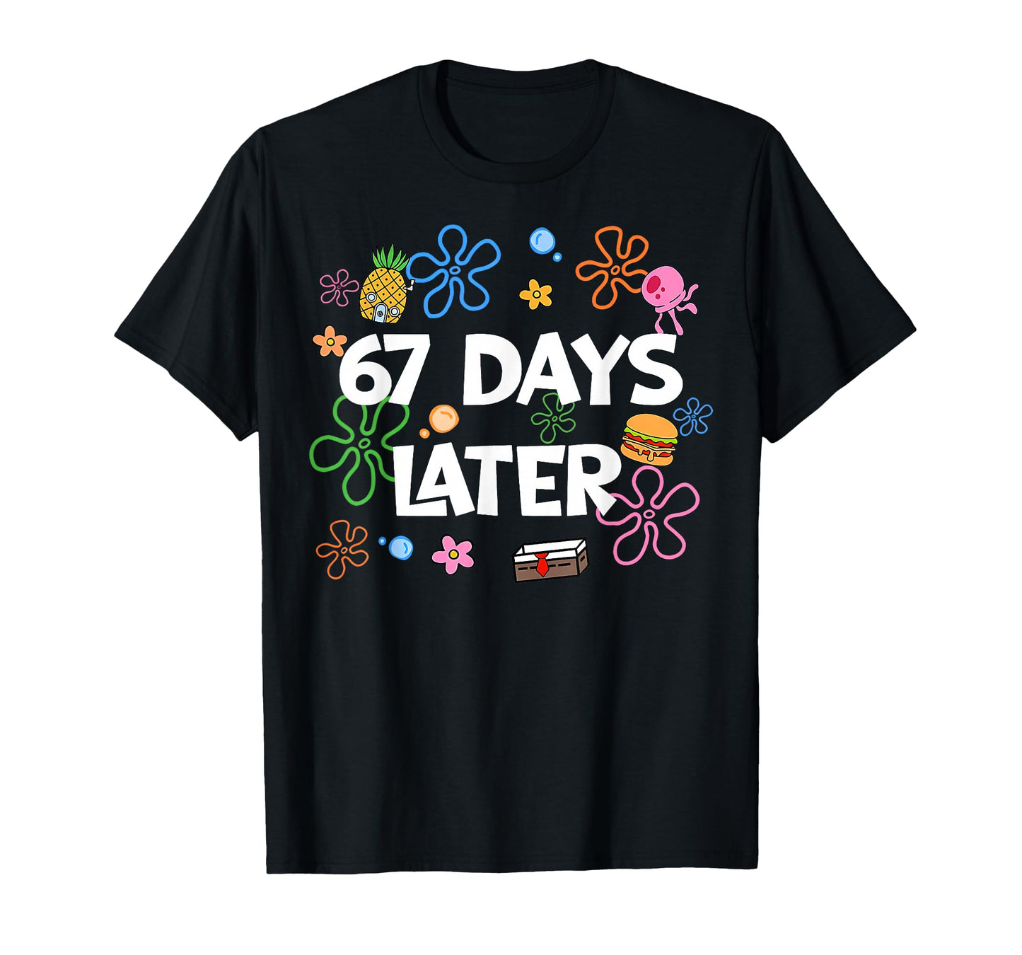67 Days Later 67th Day of School 67 Meme Teacher Student T-Shirt