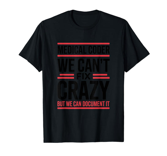 Medical Coder We Can't Fix, Medical Nurse Coder T-Shirt