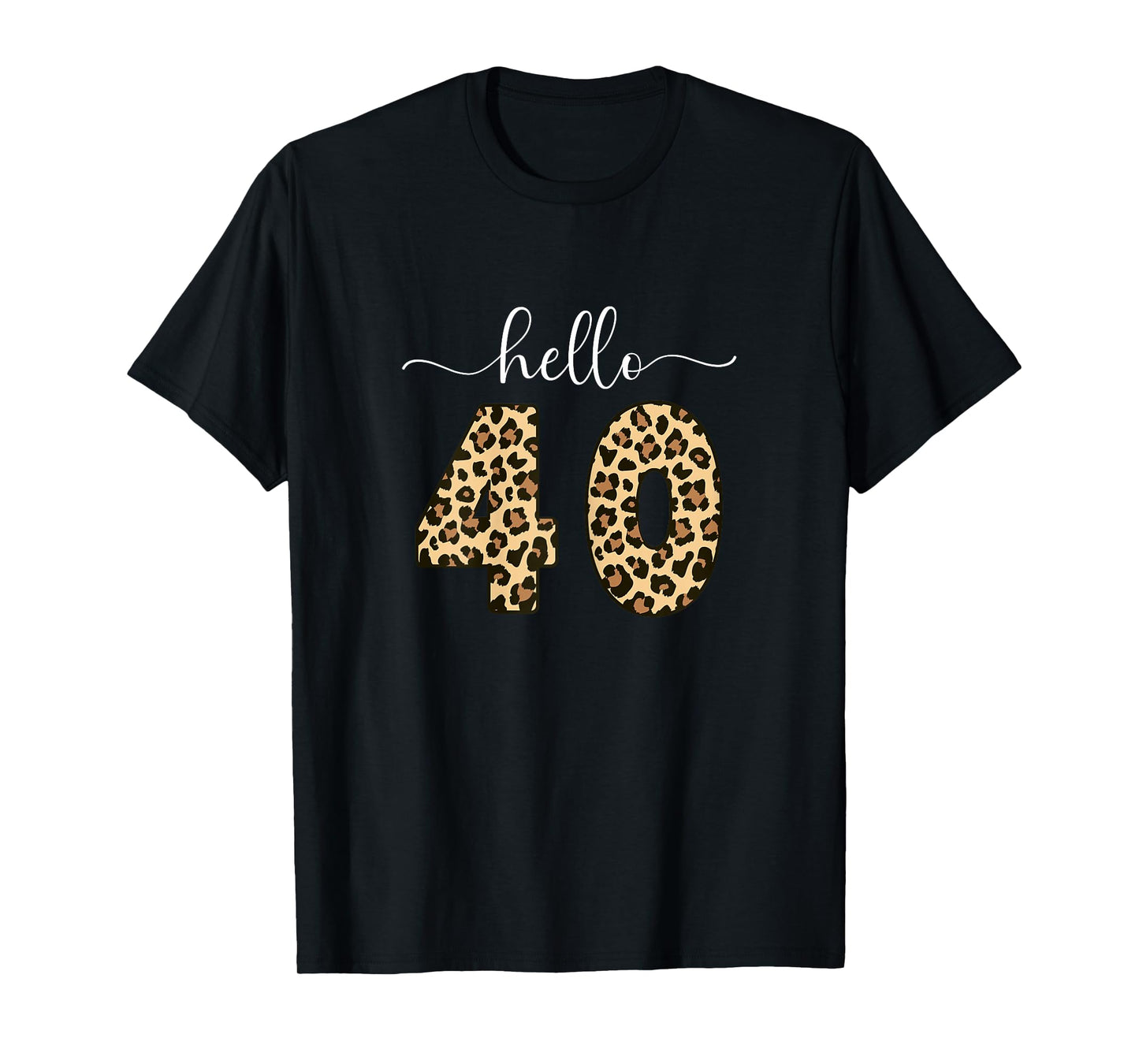 Hello 40 Forty, 40th Birthday Women Turning 40 T-Shirt