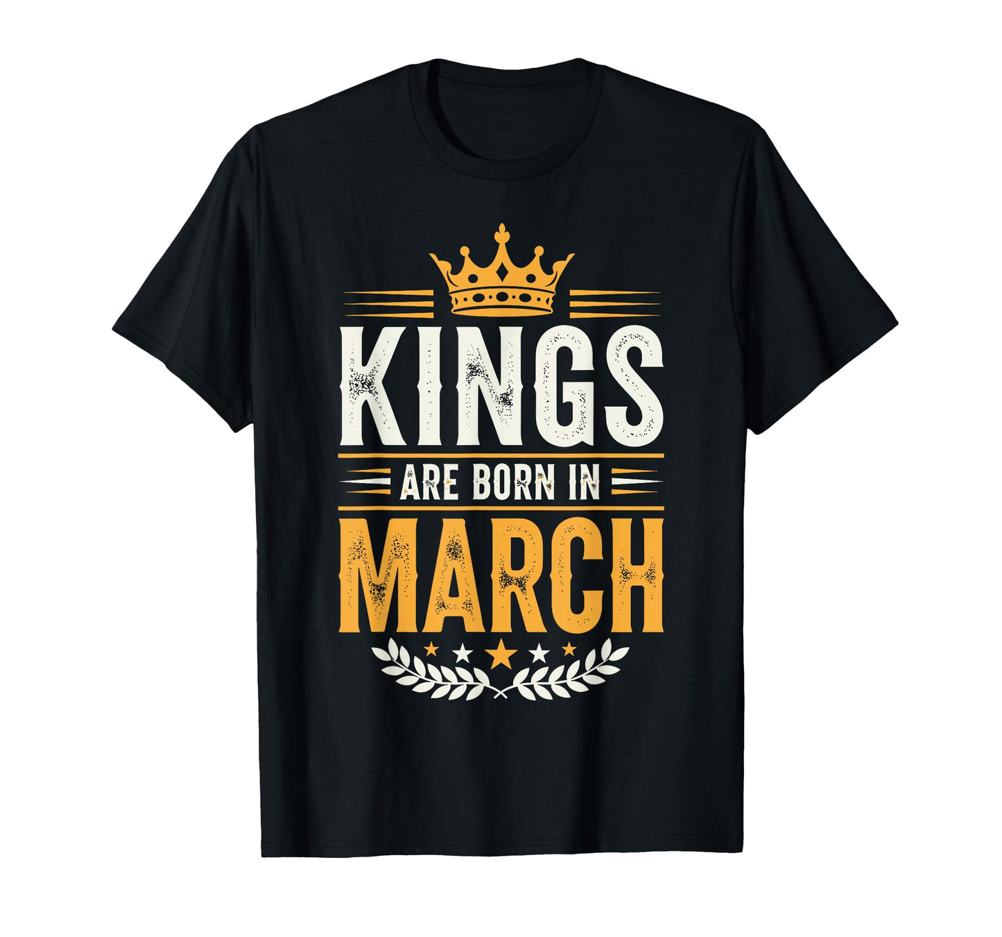 Kings are Born in March T-Shirt