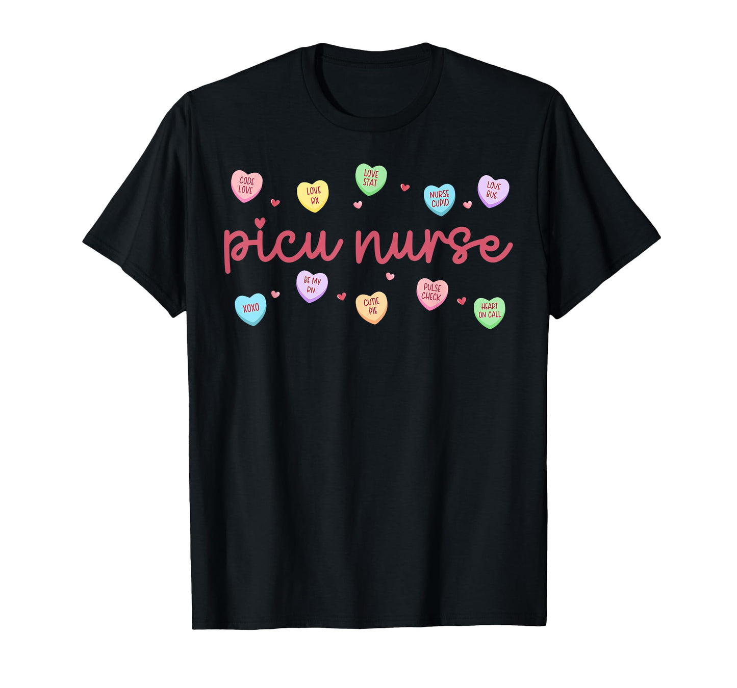 PICU Nurse Valentine Day Conversation Heart Pediatric Peds T-Shirt